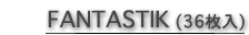 FANTASTIK